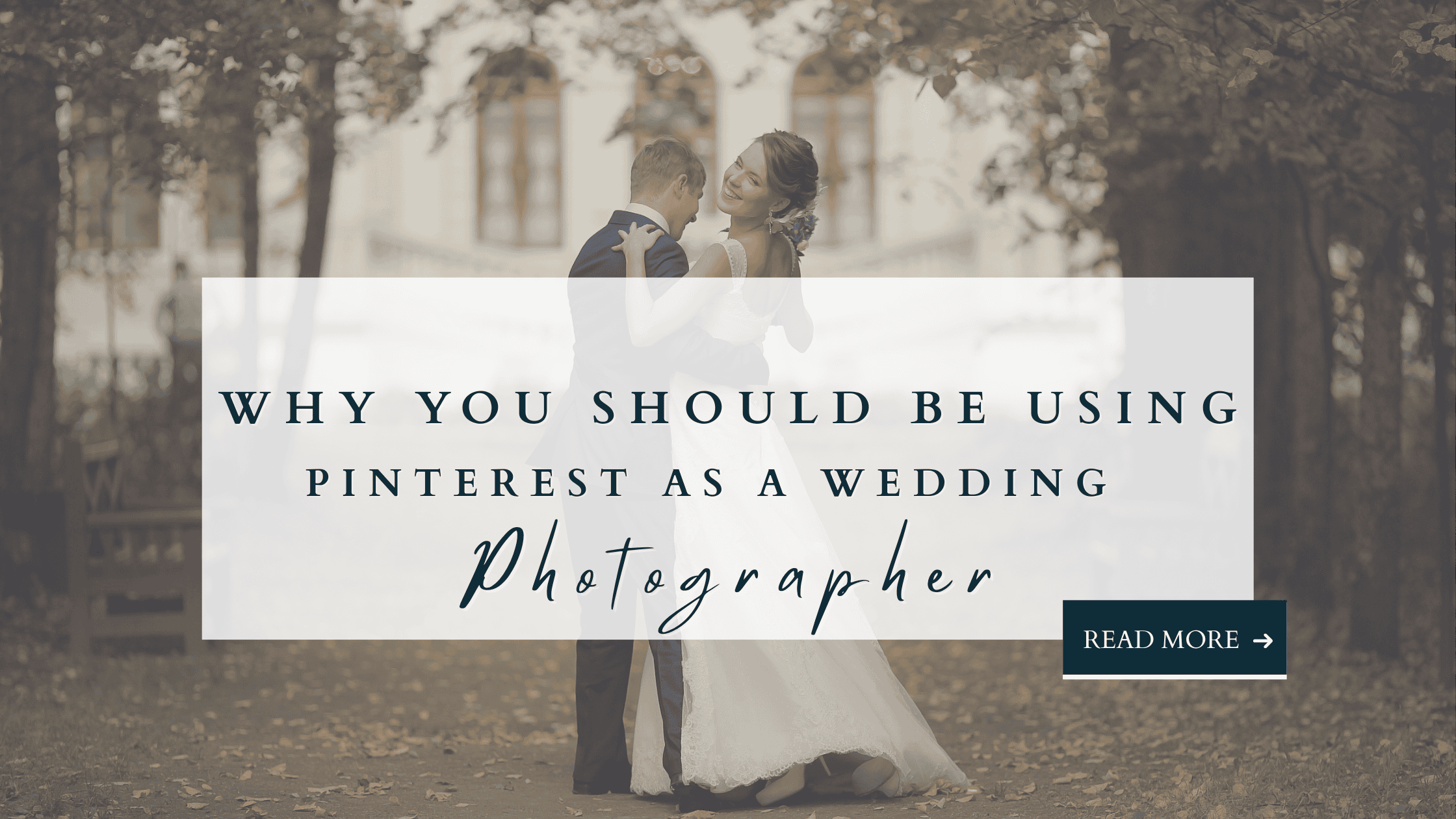 Bride and groom in an embrace on their wedding day. The text overlay reads Why you should be using Pinterest in you wedding photography business.