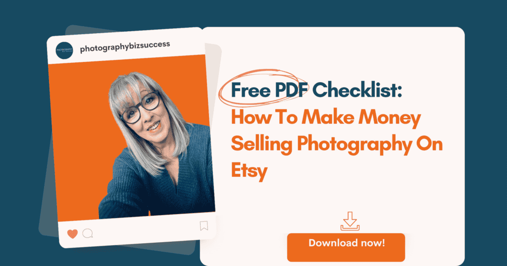 Info box - a head shot of a woman with an orange background - the text reads free PDF Checklist: How to make money selling photography on Etsy. 