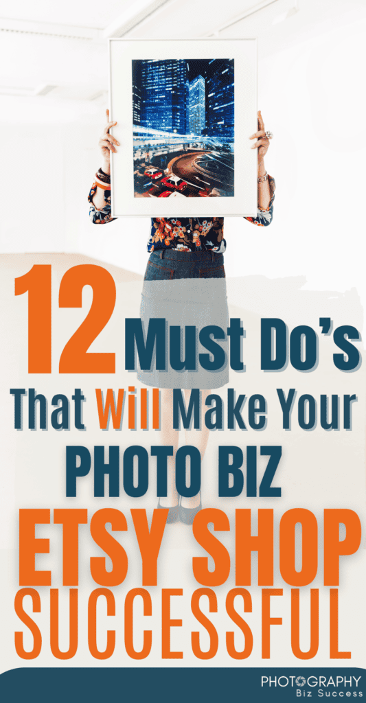 An images of a woman holding up a framed photography. The text overlay reads 12 must do's that will make your photo Etsy shop successful. 