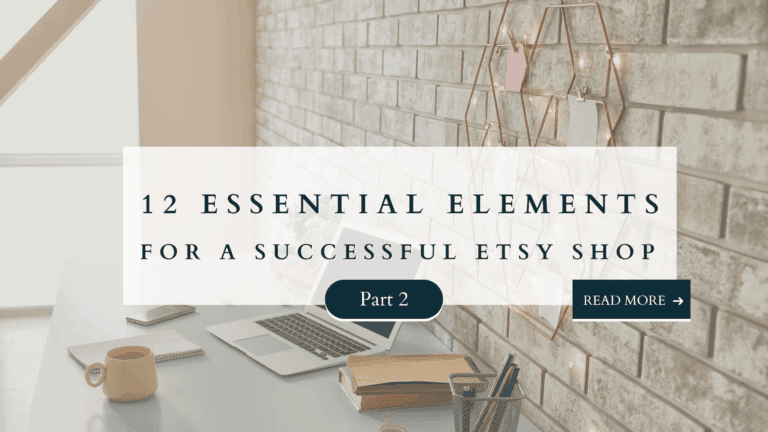 Blog graphic with desk, laptop, and coffee mug against a brick wall, text overlay reading “12 Essential Elements for a Successful Etsy Shop – Part 2.”
