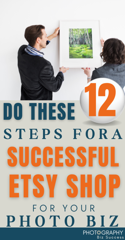 An image of 2 people putting up a framed photograph. The text overlay reads do these 12 steps for a successful Etsy shop for your photo biz.