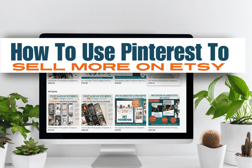 A computer on a table with some plant near it. The text overlay read How to use Pinterest to sell more on Etsy