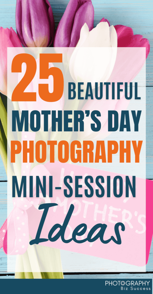 A blue wooden background with a bunch of pink and white spring tulips, tied with a pink and white bow ribbon. The text overlay reads 25 beautiful mother's day photography mini session ideas.