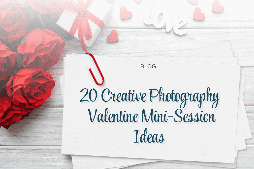 20 Creative Photography Valentine Day Mini Session Ideas