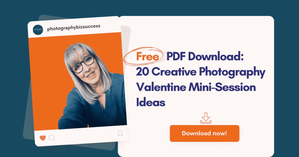 An info box with a smiling female against an orange background. The text to the right reads, Free PDF download: 20 creative photography Valentine mini session ideas. 