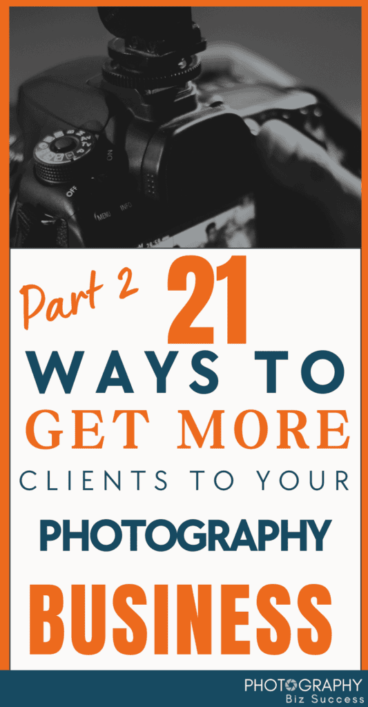 Part 2 of 21 ways to get more clients to your photography business – bold text overlay on black DSLR camera close-up with orange border.