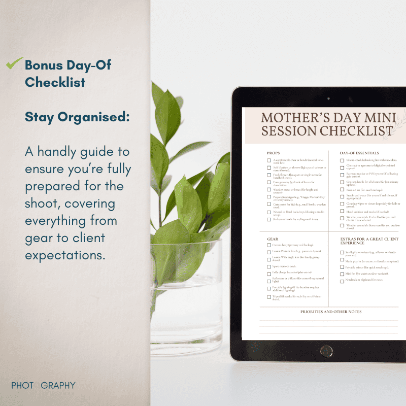 A detailed Mother’s Day Mini Session Checklist displayed on a tablet. Designed to help photographers stay organised, covering essential props, gear, client preparation, and day-of-session necessities