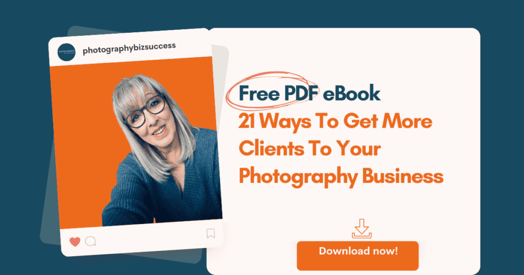Mock up info box 21 ways to get more clients to your photography business blog.png): “A digital mock-up promoting a free PDF eBook titled ‘21 Ways to Get More Clients to Your Photography Business.’ The design includes an Instagram-style frame with a portrait of a smiling woman in a navy jumper against an orange background. The text is a mix of navy and orange fonts, with a ‘Download now!’ call-to-action button.