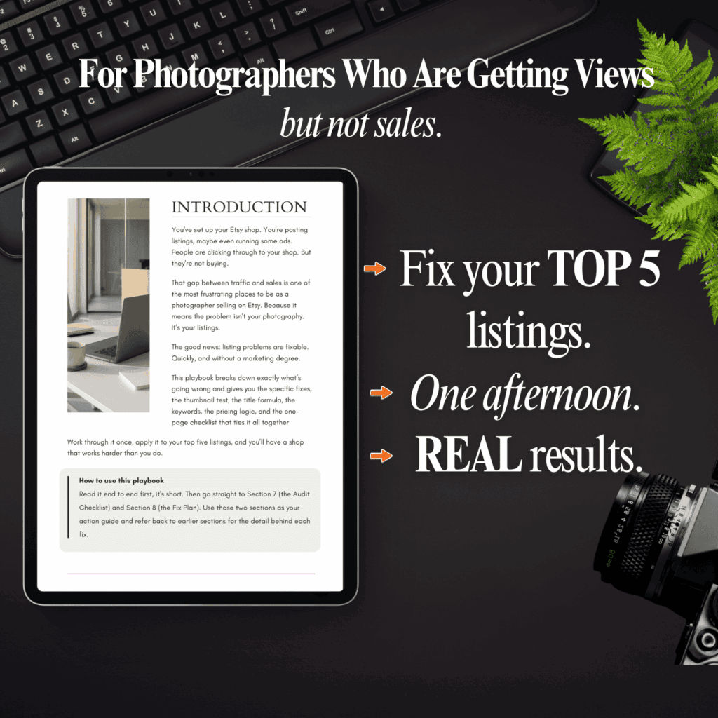 iPad showing the Introduction page of The Etsy Listing Fix on a dark desk with keyboard, fern leaves, and a camera lens. Text reads: For Photographers Who Are Getting Views but not sales. Fix your TOP 5 listings. One afternoon. REAL results.