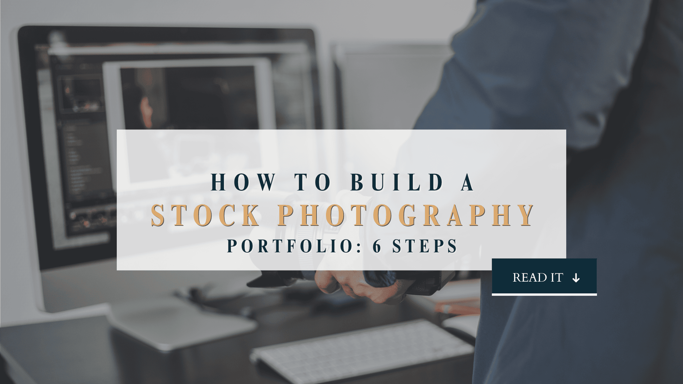 How to build a stock photography portfolio in 6 steps, blog graphic with a photographer at a computer